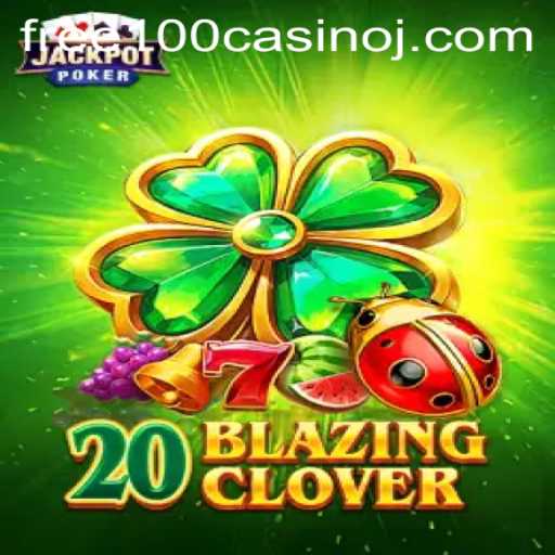 Exploring 20BlazingClover: The Ultimate Casino Experience