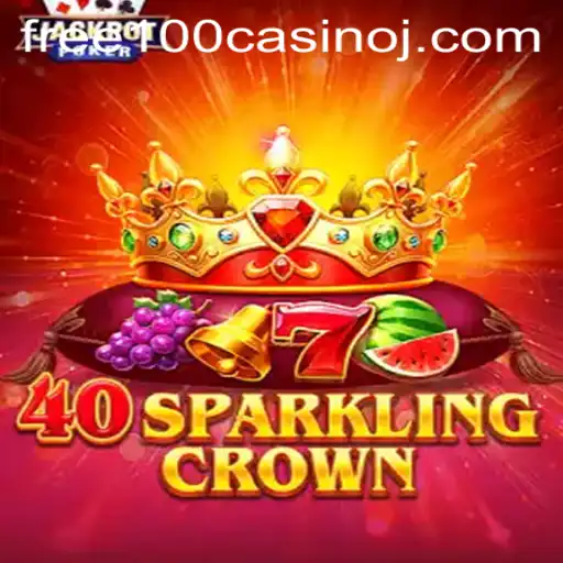Exploring the Excitement of 40SparklingCrown with Free 100 Casino Offers