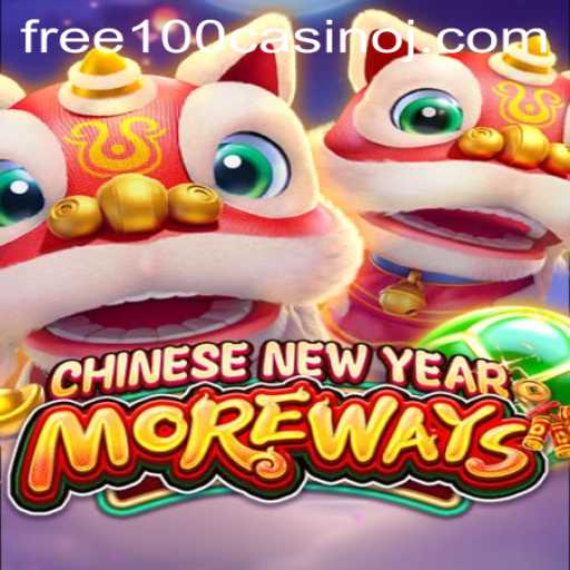 Exploring the Excitement of CHINESENEWYEARMOREWAYS and Unlocking Free 100 Casino Bonuses