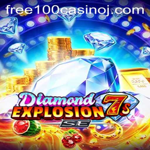 Discover the Thrills of DiamondExplosion7sSE and How to Get Your Free 100 Casino Bonus