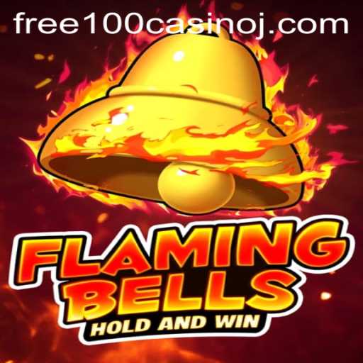 FlamingBells: A Thrilling Casino Adventure With Free 100 Casino Bonus