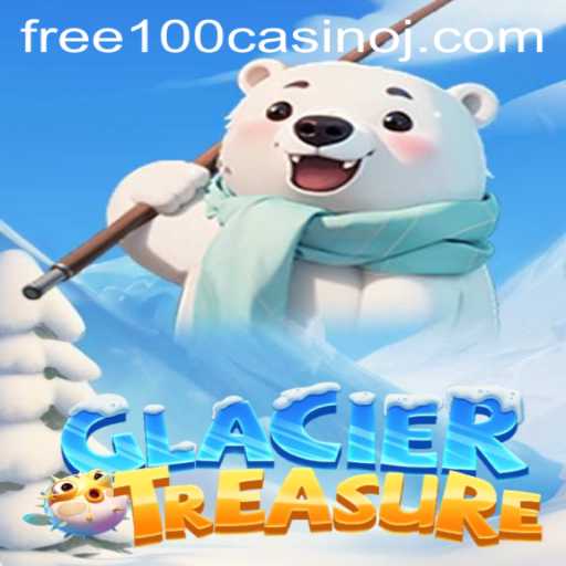 Unveiling GlacierTreasure: A Dazzling Adventure with Free 100 Casino