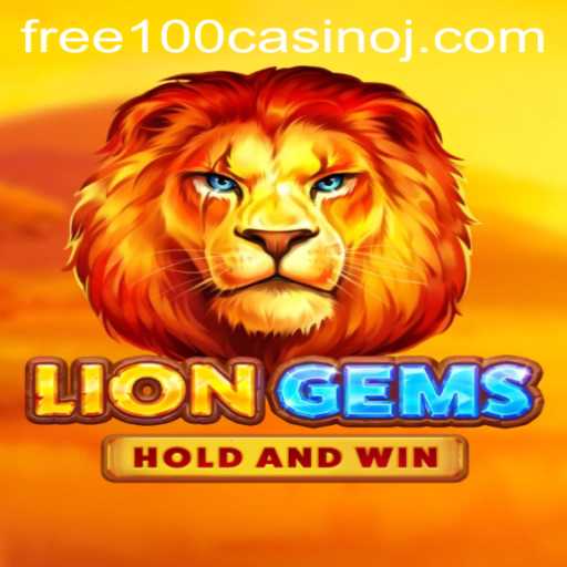 Exploring LionGems and Free 100 Casino Opportunities