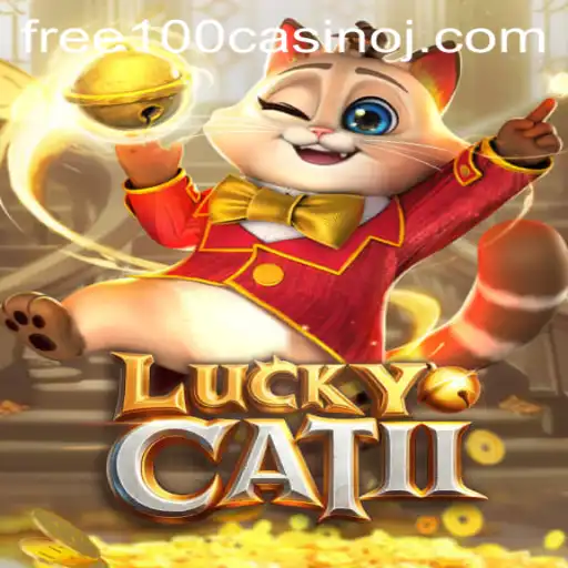 Exploring the Excitement of LuckyCatII: Win Big with Free 100 Casino Offers