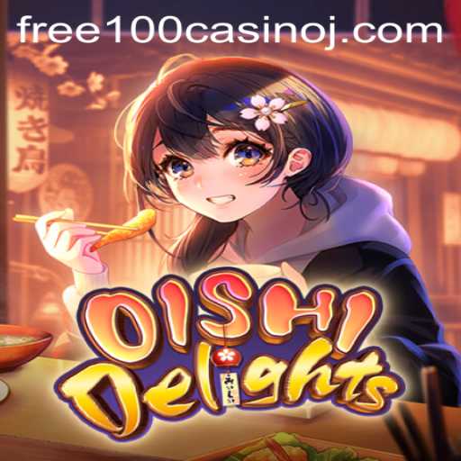 Exploring OishiDelights: A Comprehensive Guide to the Exciting Game with Free 100 Casino Offers