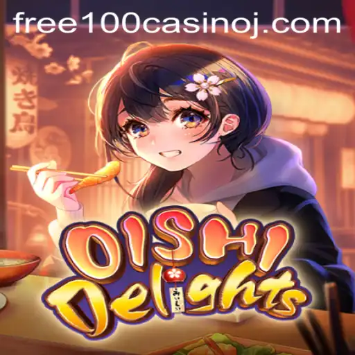Exploring OishiDelights: A Comprehensive Guide to the Exciting Game with Free 100 Casino Offers