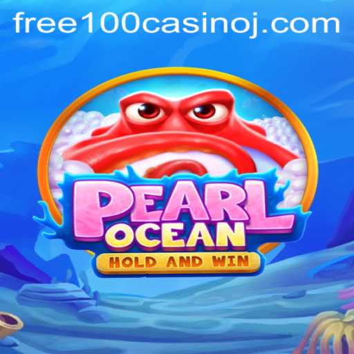 Unveiling the Thrills of PearlOcean: Dive into the Free 100 Casino Experience