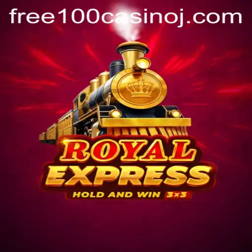 Unlock the Excitement: RoyalExpress and the Thrill of Free 100 Casino