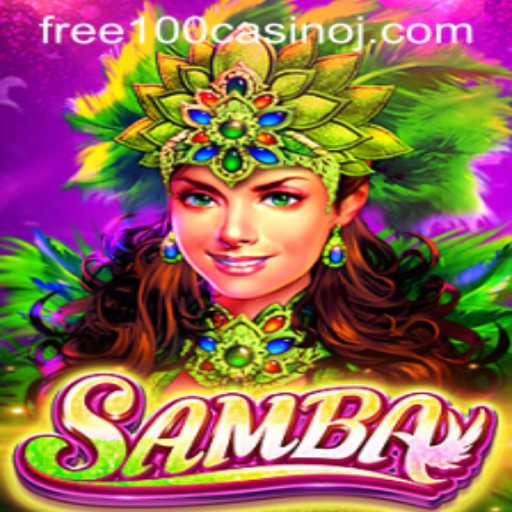 Discover the Excitement of Samba: A Free 100 Casino Game Experience