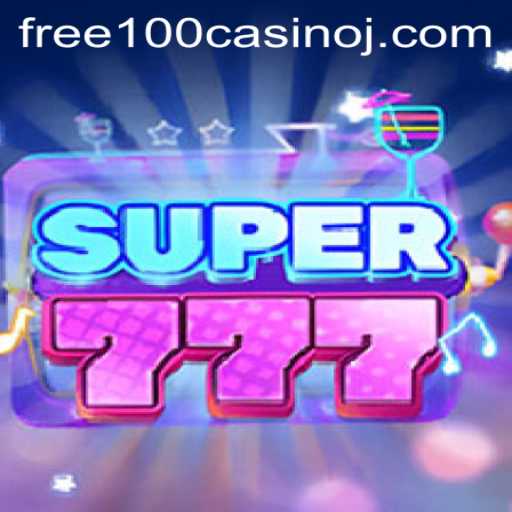 Exploring the Thrills of Super777 and the Free 100 Casino Offer